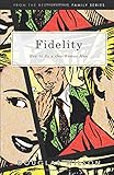 Fidelity: How to Be a One-Woman Man