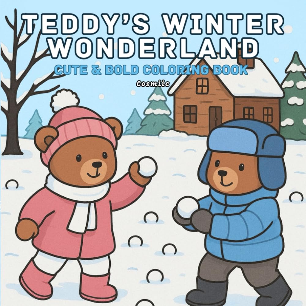 Teddy's Winter Wonderland: CUTE AND BOLD COLORING BOOK