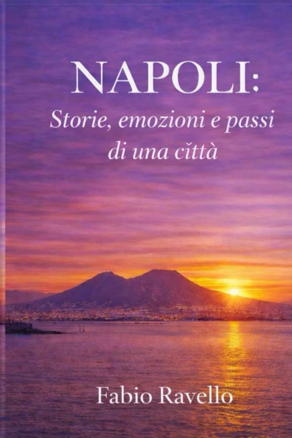NAPOLI;: Storie, emozioni e passi di una città