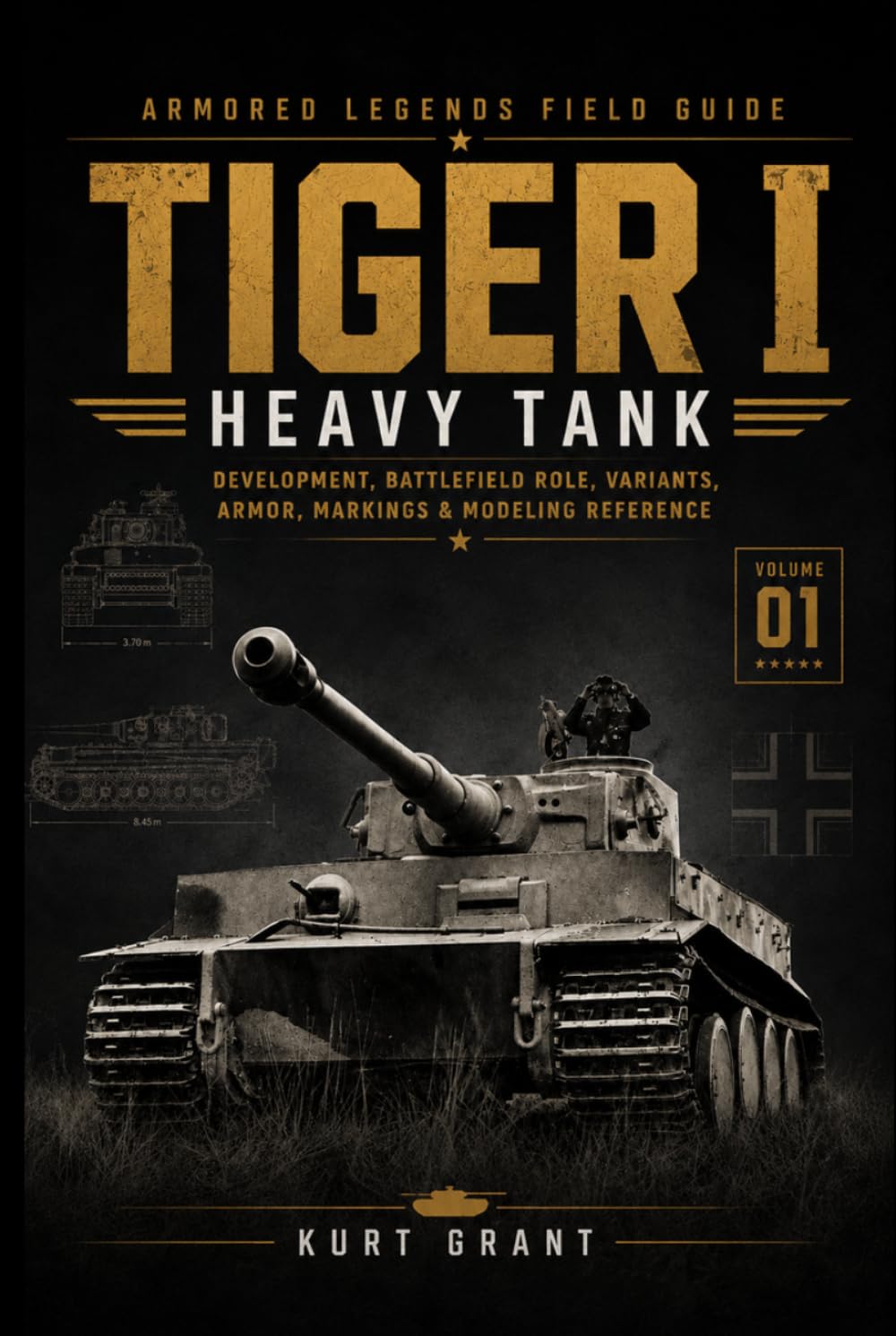 Tiger I Heavy Tank: Development, Battlefield Role, Variants, Armor, Markings & Modeling Reference (Armored Legends Field Guide)