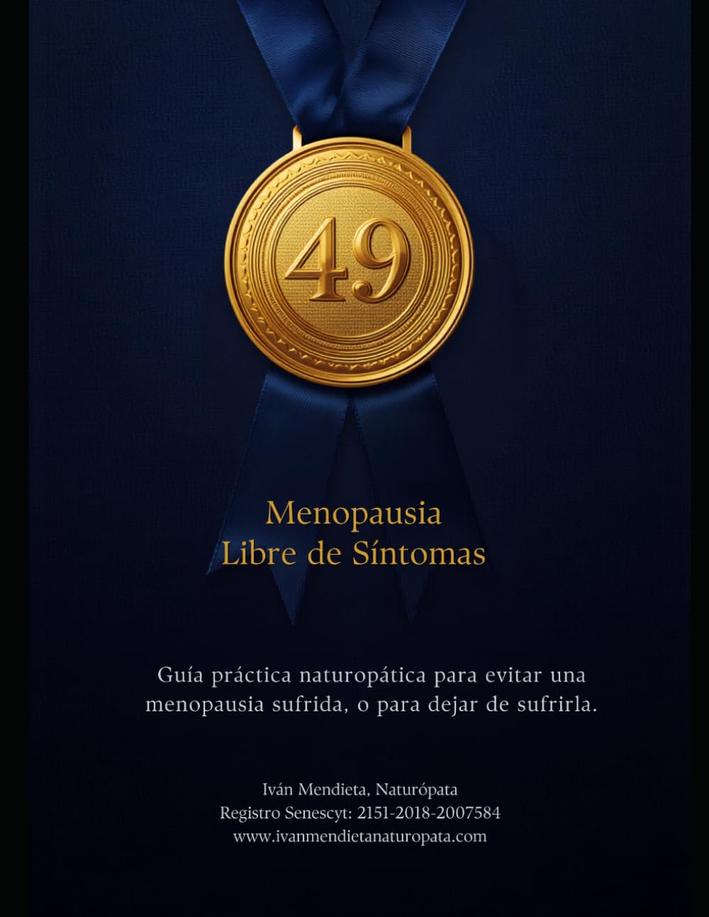 Menopausia Libre de Síntomas: Guía práctica naturopática para evitar una menopausia sufrida, o para dejar de sufrirla