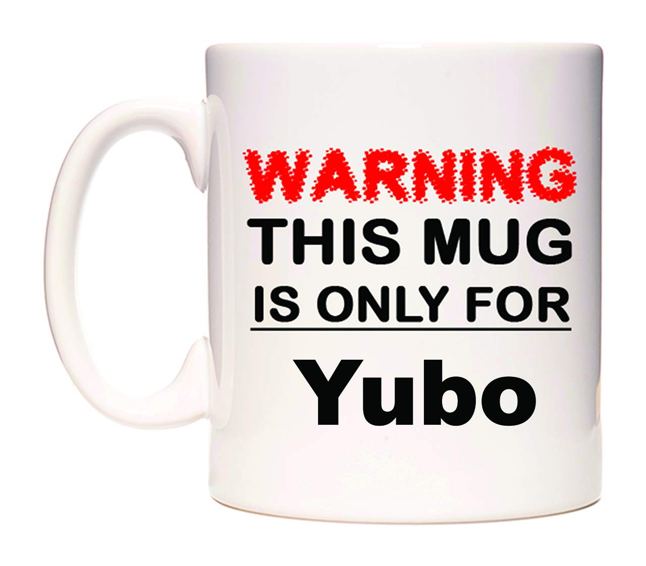 WeDoMugs Warning This Mug is ONLY for Yubo - Ceramic 11oz Coffee Tea Gift Mug Cup