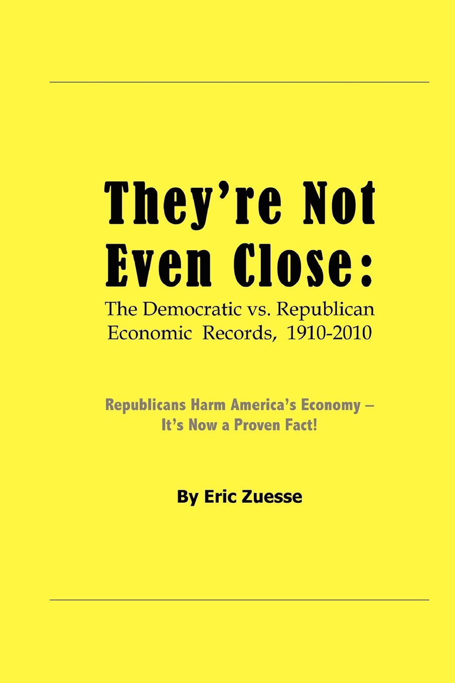 They're Not Even Close: The Democratic vs. Republican Economic Records, 1910-2010