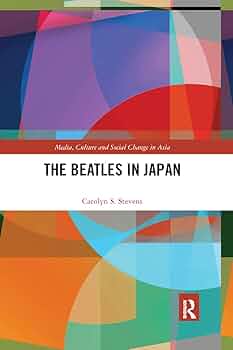 The Beatles in Japan (Media, Culture and Social Change in