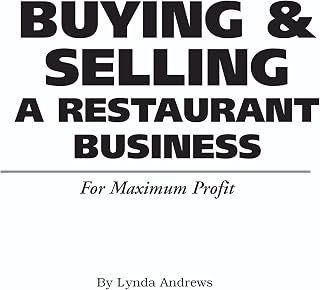 The Food Service Professionals Guide To Buying & Selling a Restaurant Business: For Maximum Profit
