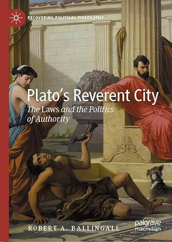 Platos Reverent City The Laws and the Politics of Authority (Recovering Political Philosophy)
