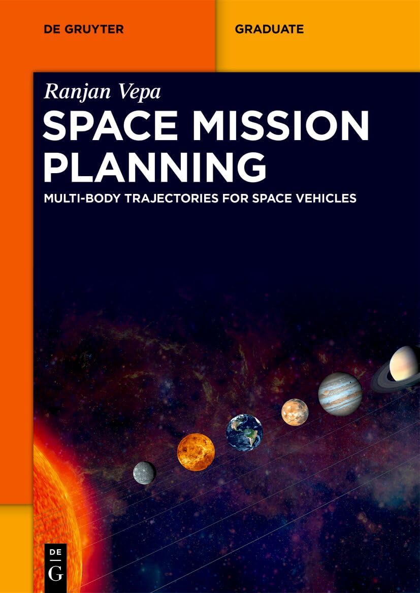Space Mission Planning: Multi-Body Trajectories for Space Vehicles (De Gruyter Textbook)