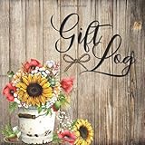 Gift Log: Rustic Floral Sunflower Theme / Gift Record Book / Registry / Organizer / Thank You List: Perfect For Bridal & Baby Showers, Weddings, ... Christmas & More (Gift Log Series)