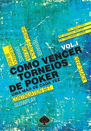 Como Vencer Torneios de Poker. Uma Mão de Cada Vez - Volume...