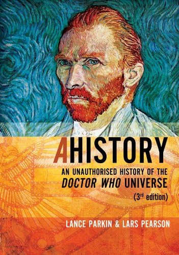 AHistory: An Unauthorized History of the Doctor Who Universe (Third Edition) Paperback – November 13, 2012
