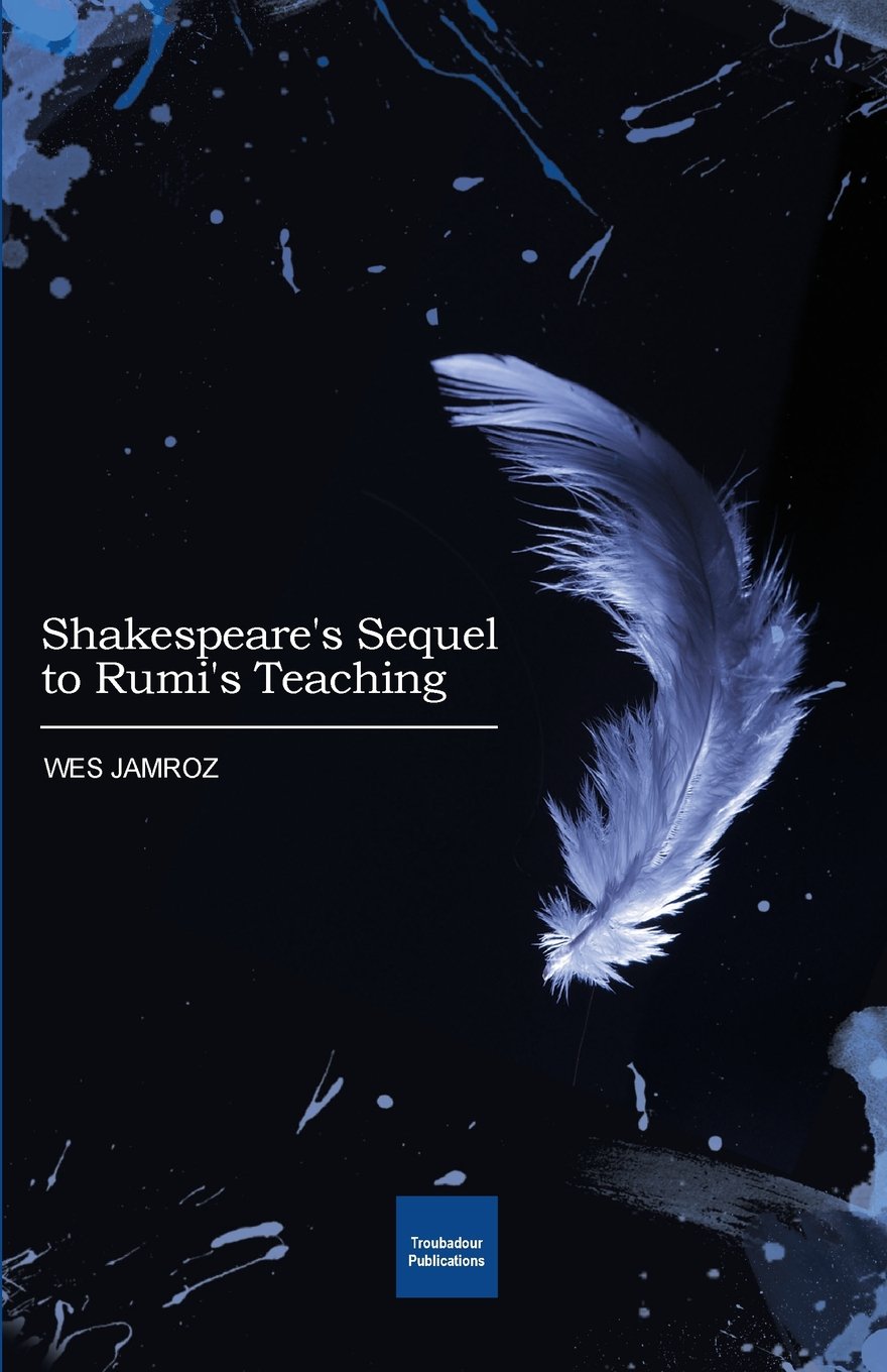 Shakespeare's Sequel to Rumi's Teaching
