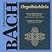 Produktbild ORGAN MUSIC - 6 TRIOS SONATAS + CLAVIERÜBUNG PART 3 + PRELUDE IN E-FLAT MAJOR + 17 CHORALE PRELUDES + FOUR DUETS + FUGUE IN E-FLAT MAJOR + DAS ORGELBÜCHLEIN...