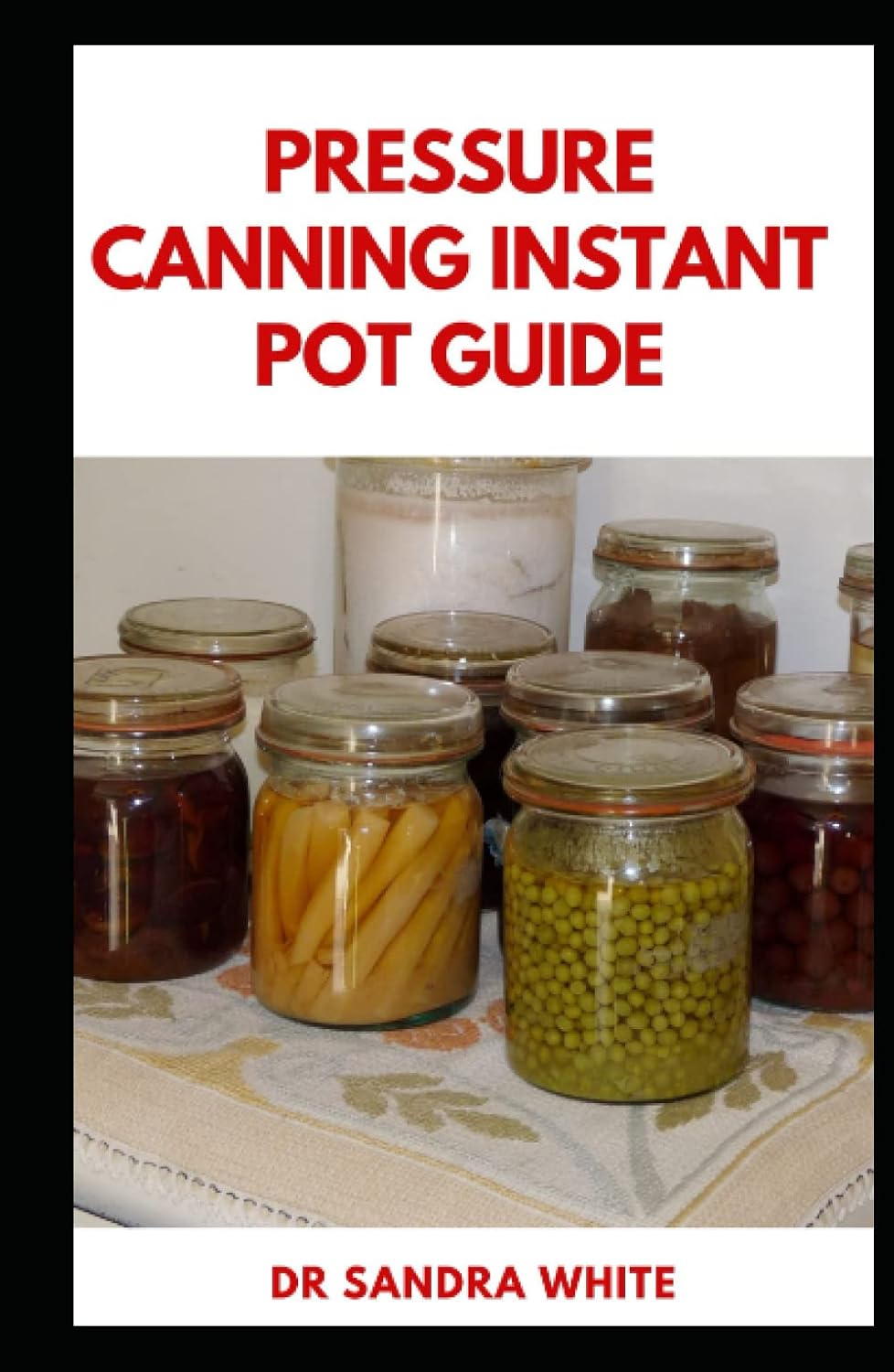 Pressure Canning Instant Pot Guide Everything You Need to Know About