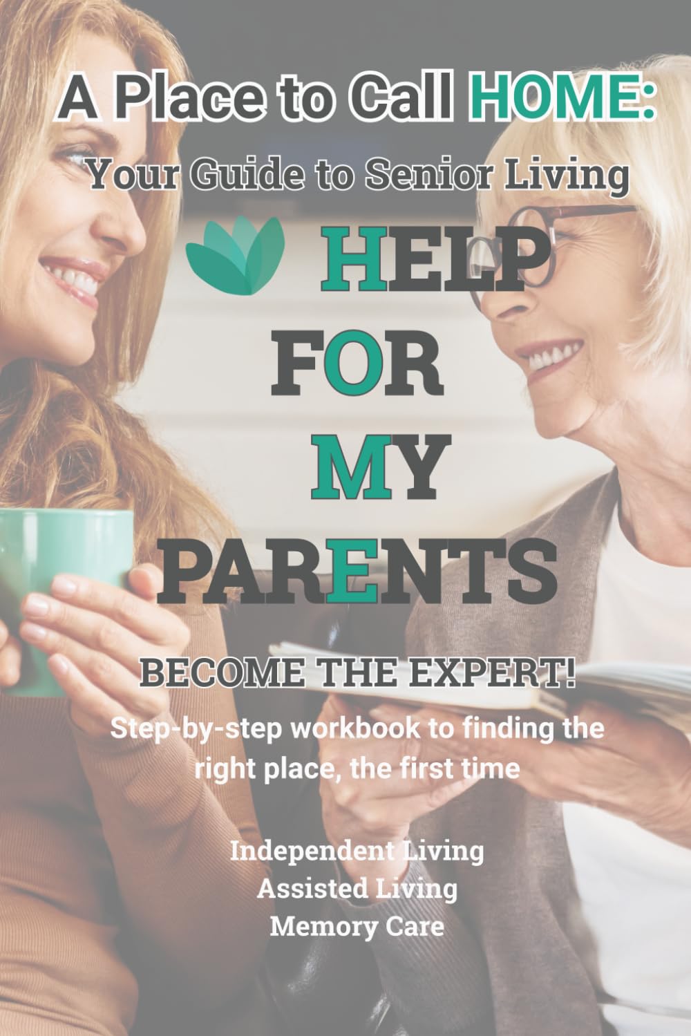 Help For My Parents - A Place to Call HOME: A Workbook Guide to Senior Living      Paperback – October 20, 2025