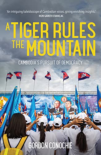 A Tiger Rules the Mountain: Cambodia’s Pursuit of Democracy