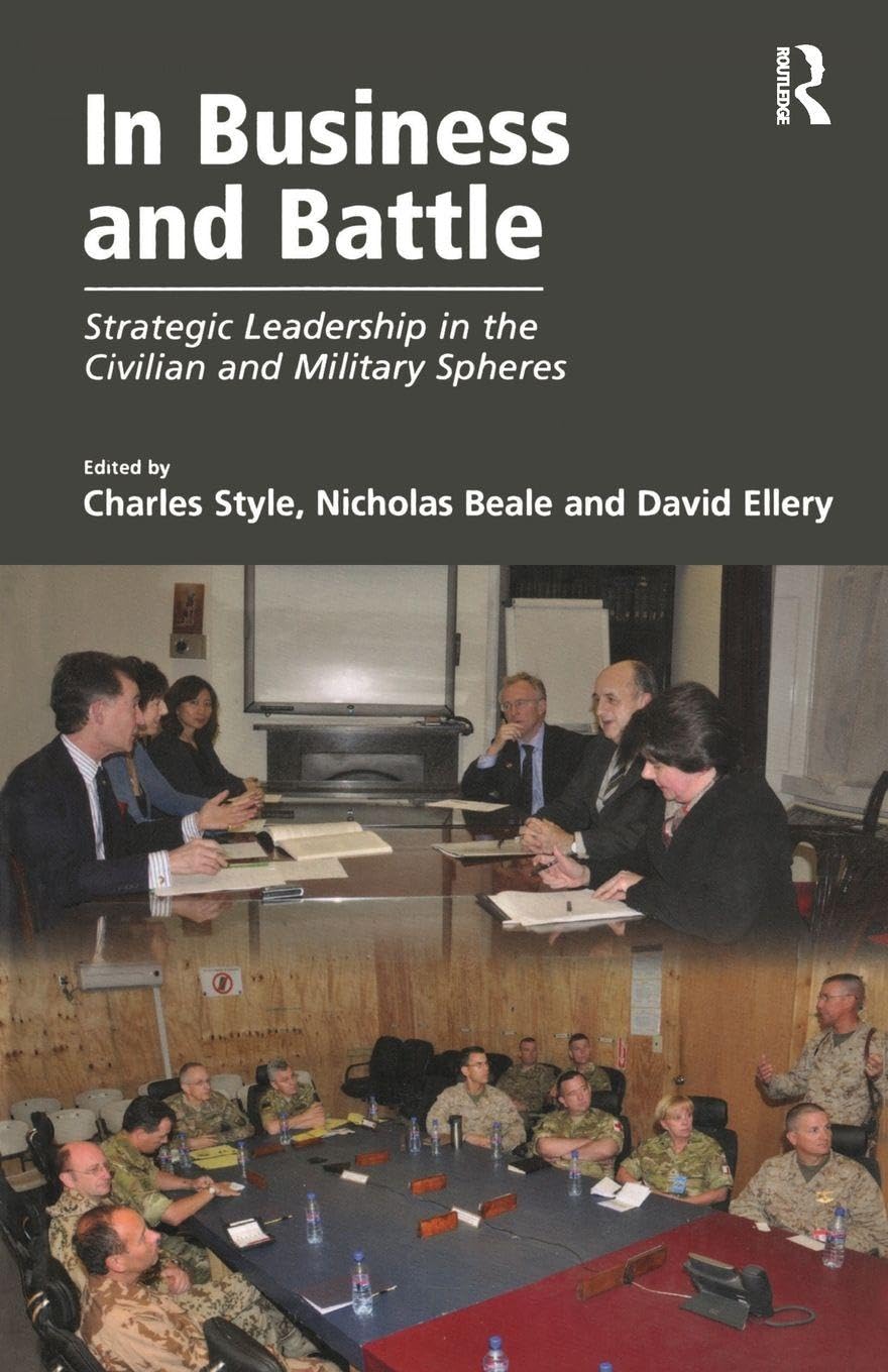 In Business and Battle: Strategic Leadership in the Civilian and Military Spheres