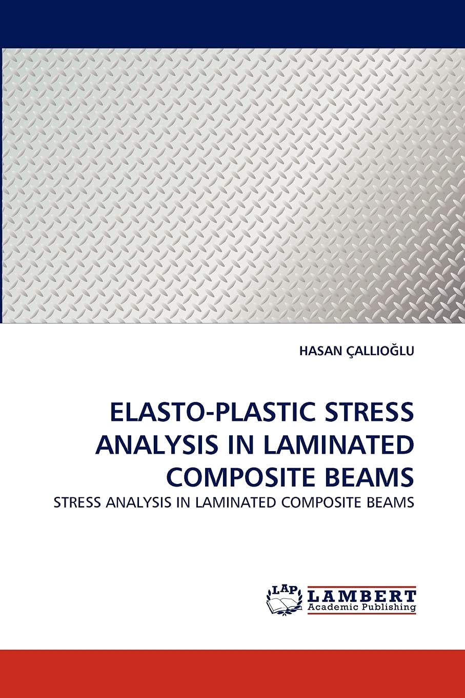 Buy ELASTOPLASTIC STRESS ANALYSIS IN LAMINATED COMPOSITE BEAMS STRESS