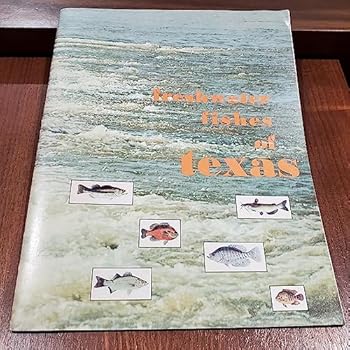 Freshwater Fishes of Texas (Texas Parks and Wildlife Department, Bulletin No. 5-A)