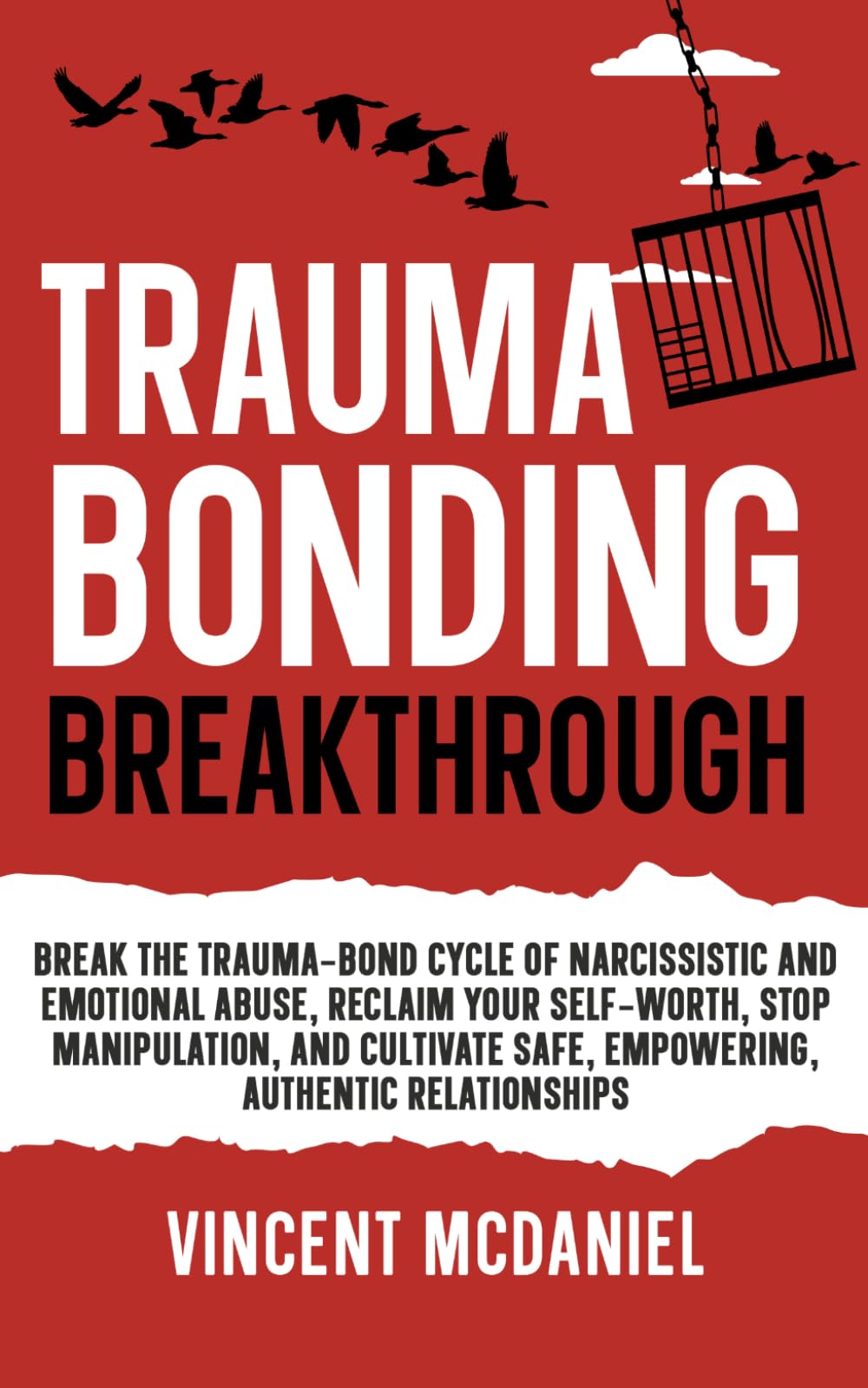 Trauma Bonding Breakthrough: Break the Trauma-Bond Cycle of Narcissistic and Emotional Abuse, Reclaim Your Self-Worth, Stop Manipulation, and ... Relationships and Trauma Bonding Recovery)