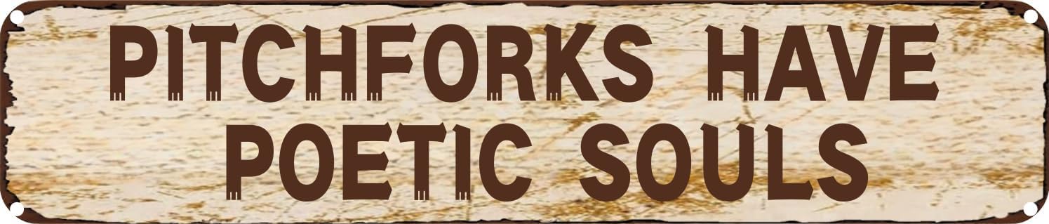 Vintage Tin Sign Retro Metal Wall Decor PITCHFORKS HAVE POETIC SOULS Rustic Aluminum Plaque for Home,Bar,Kitchen,Garage,Man Cave 4x16 Inch