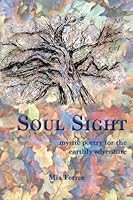 Soul Sight: mystic poetry for the earthly adventure 0996830723 Book Cover
