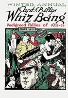 Capt. Billy's Whiz Bang Winter Annual: Pedigree Follies of 1922-22 1936404400 Book Cover