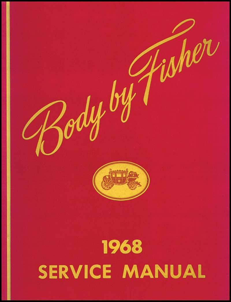 Body by Fisher 1968 Service Manual GM FISHER BODY BUICK CHEVROLET