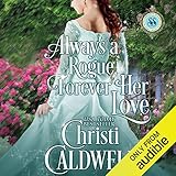 Always a Rogue, Forever Her Love: Scandalous Seasons Book 4