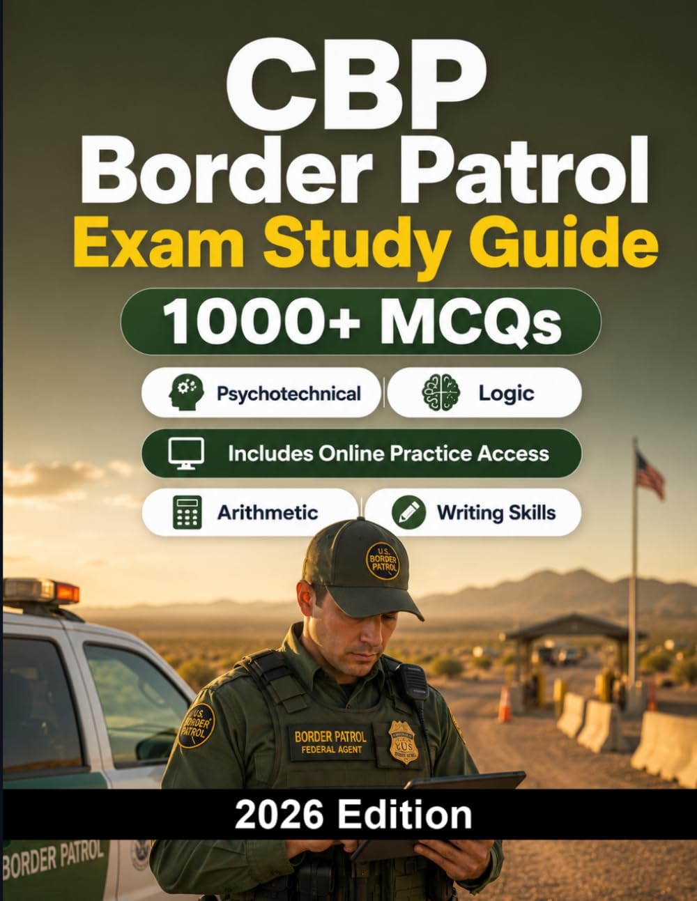 CBP Border Patrol Exam Study Guide: 1000 MCQ practice questions for Border Patrol Agent entrance exam with logical reasoning, arithmetic, writing skills and situational judgment