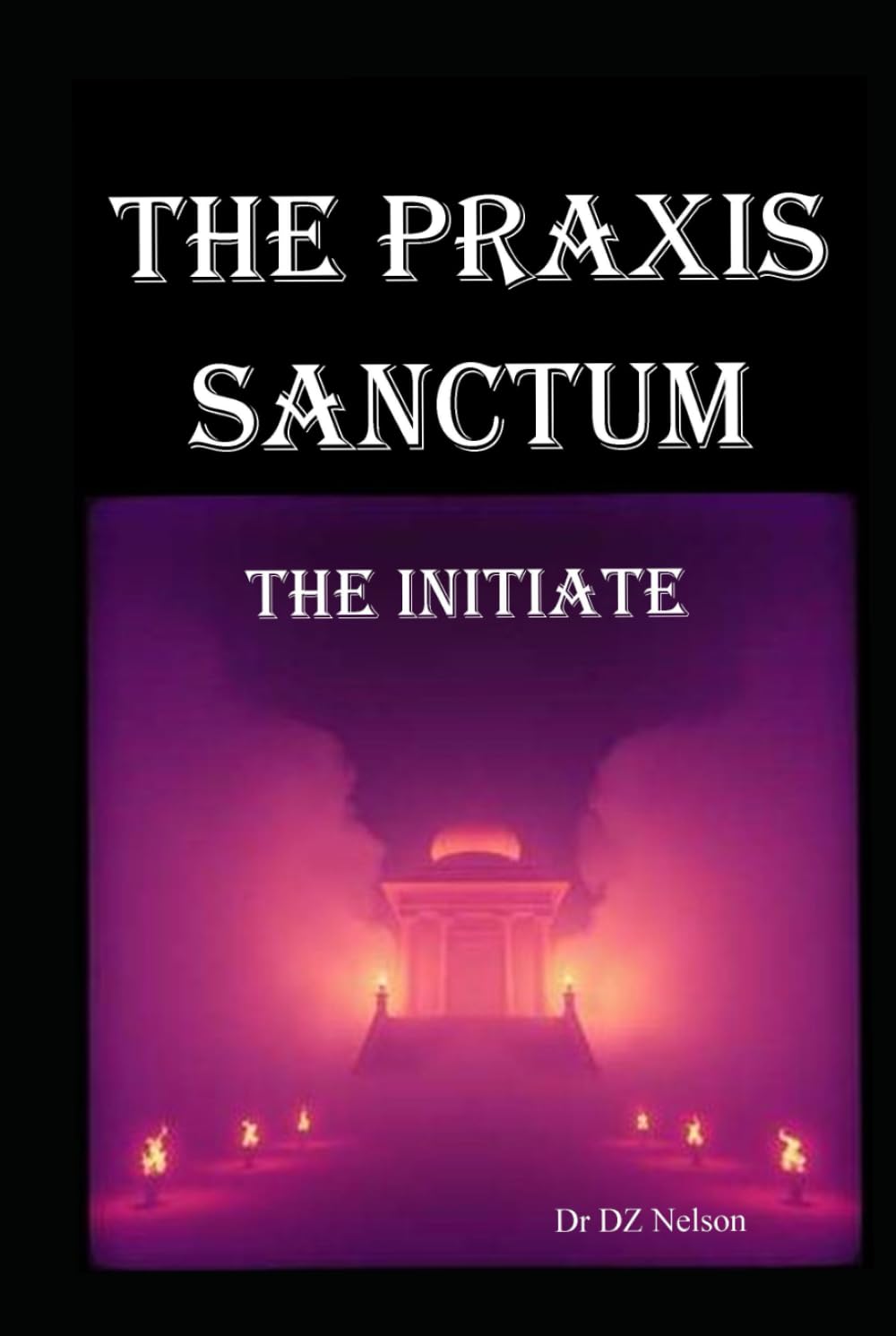 The Praxis Sanctum: The Initiate