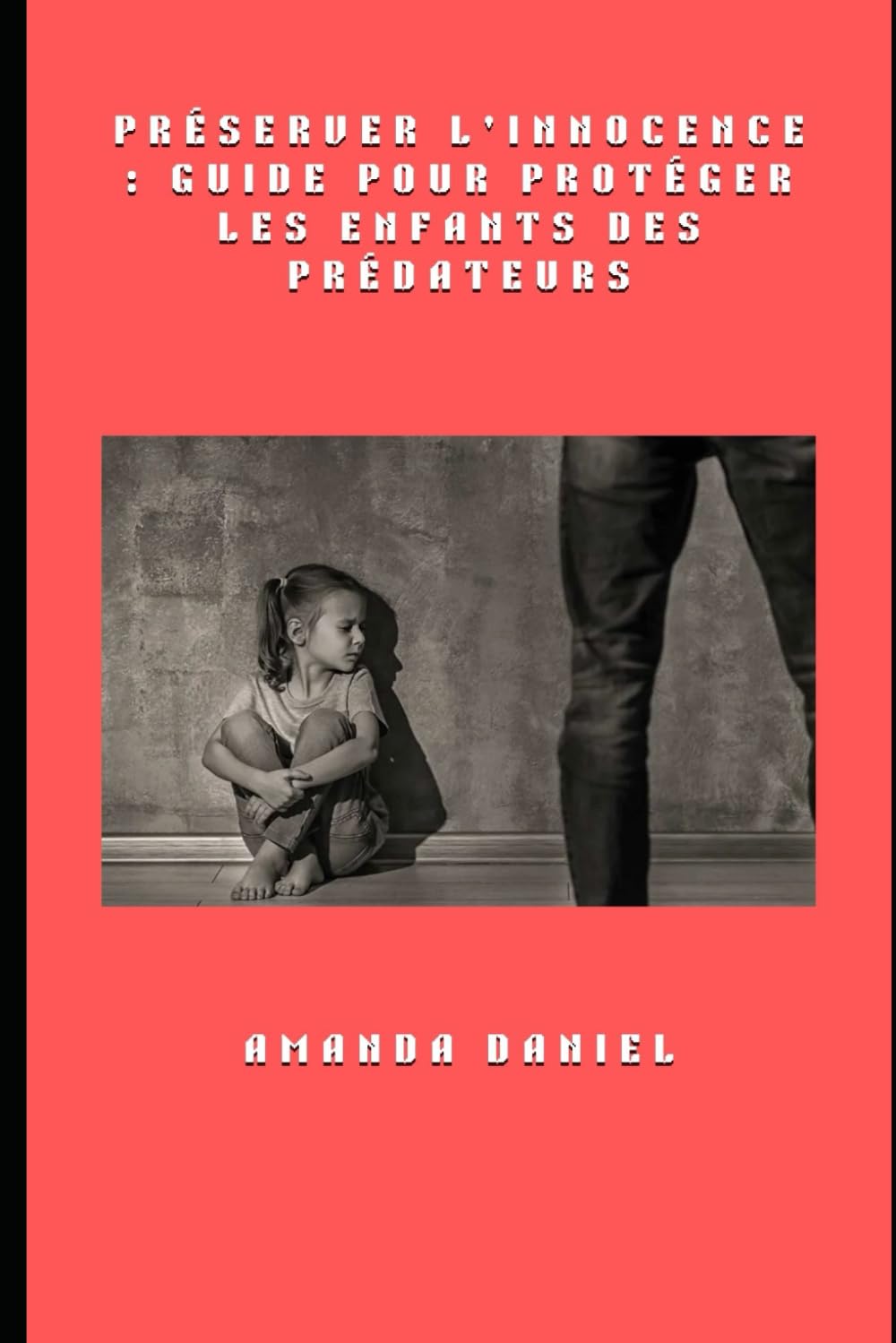 Préserver l'innocence : Guide pour protéger les enfants des prédateurs