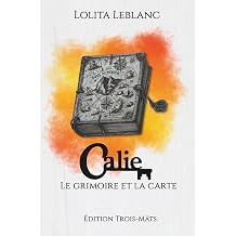 Le grimoire et la carte Calie French Edition