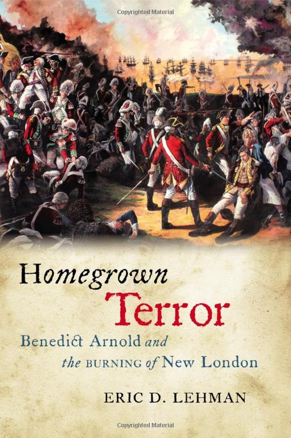 Buy Homegrown Terror: Benedict Arnold and the Burning of New London — BookShops.in