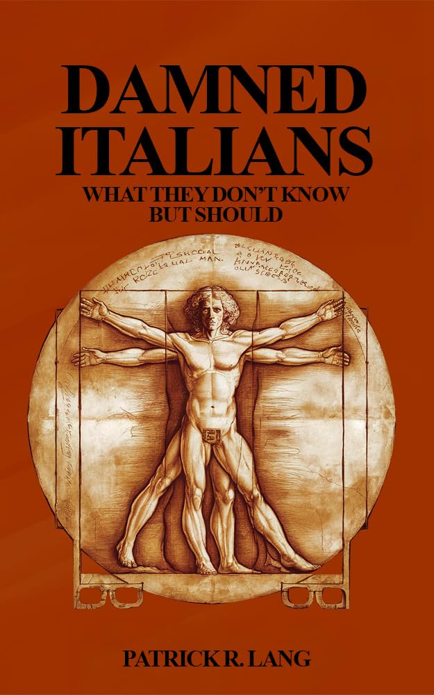 Damned Italians: What They Don’t Know but Should