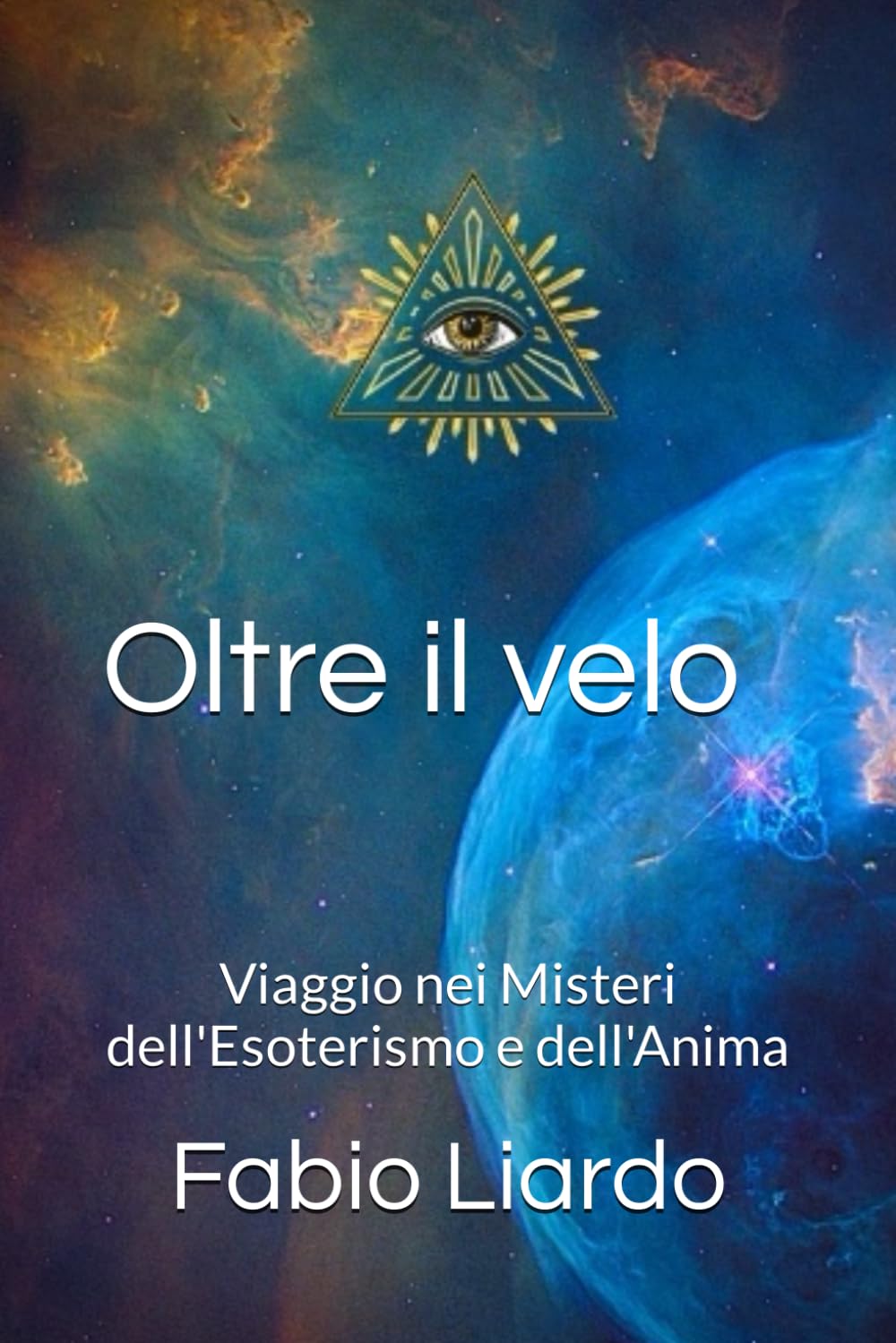 Oltre il velo: Viaggio nei Misteri dell'Esoterismo e dell'Anima