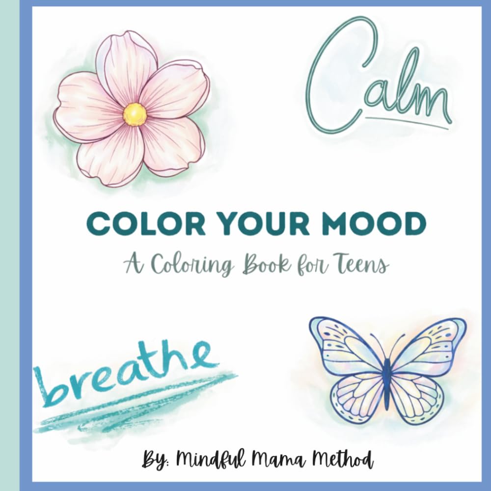 Color Your Mood: A Coloring Book for Teens