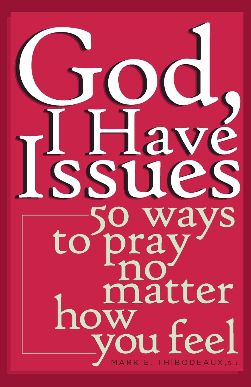 Buy God, I Have Issues: 50 Ways To Pray No Matter How You Feel — BookShops.in