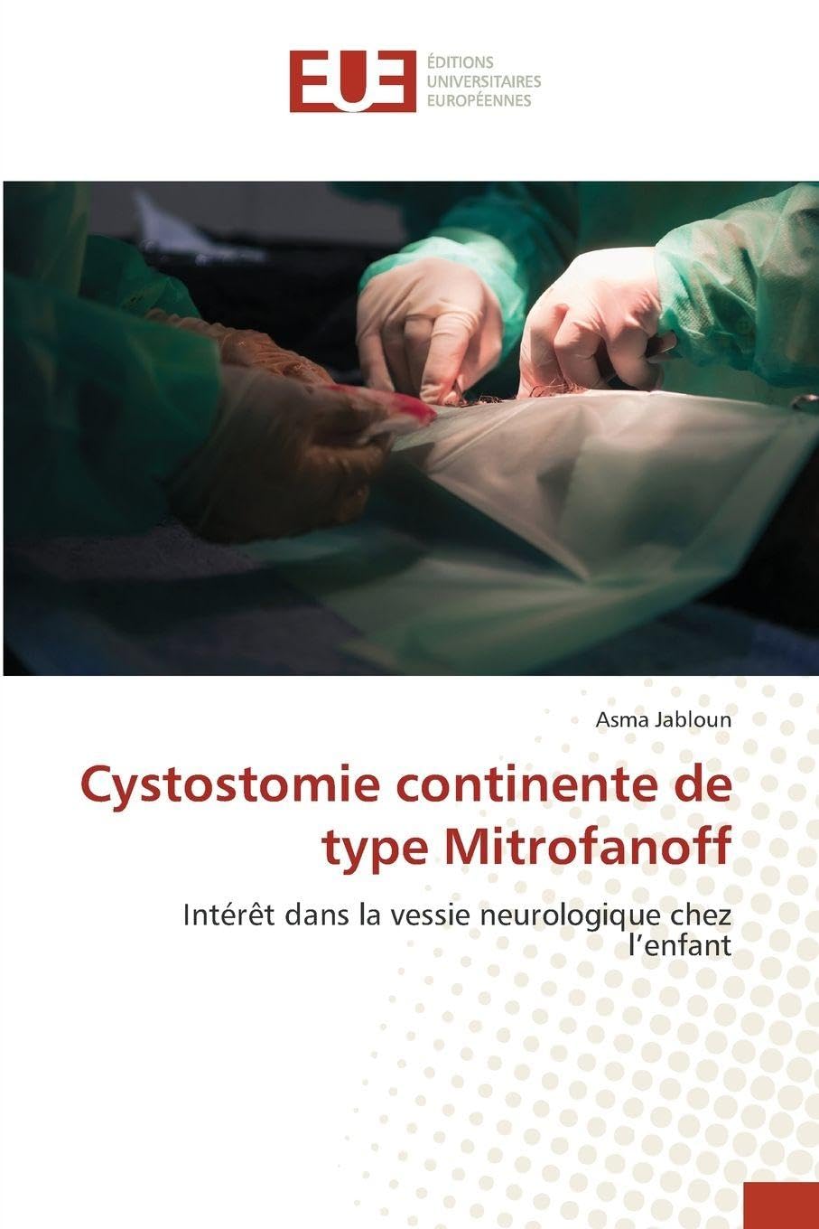 Cystostomie continente de type Mitrofanoff: Intérêt dans la vessie neurologique chez l’enfant