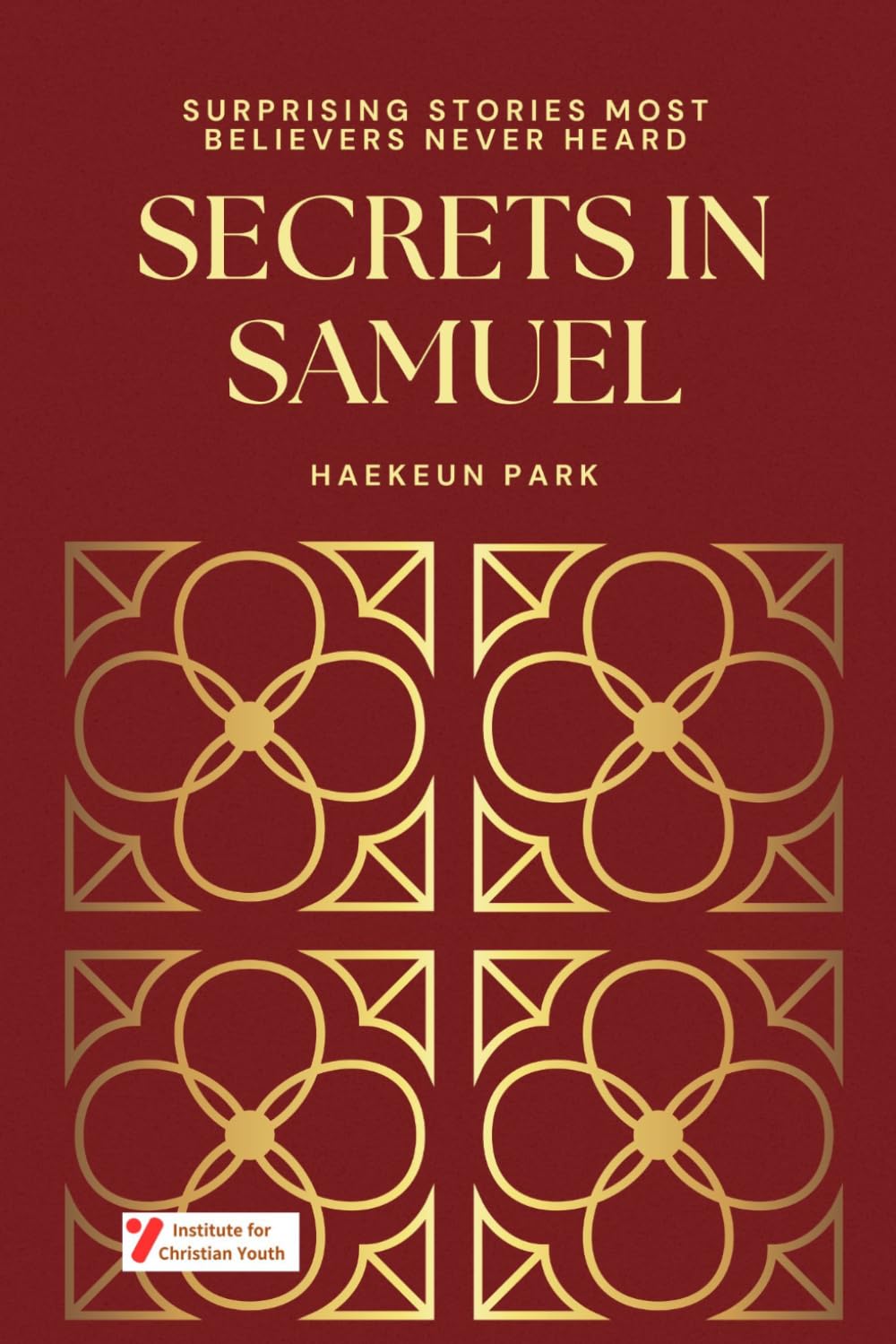 SECRETS IN SAMUEL: Surprising Stories Most Believers Never Heard