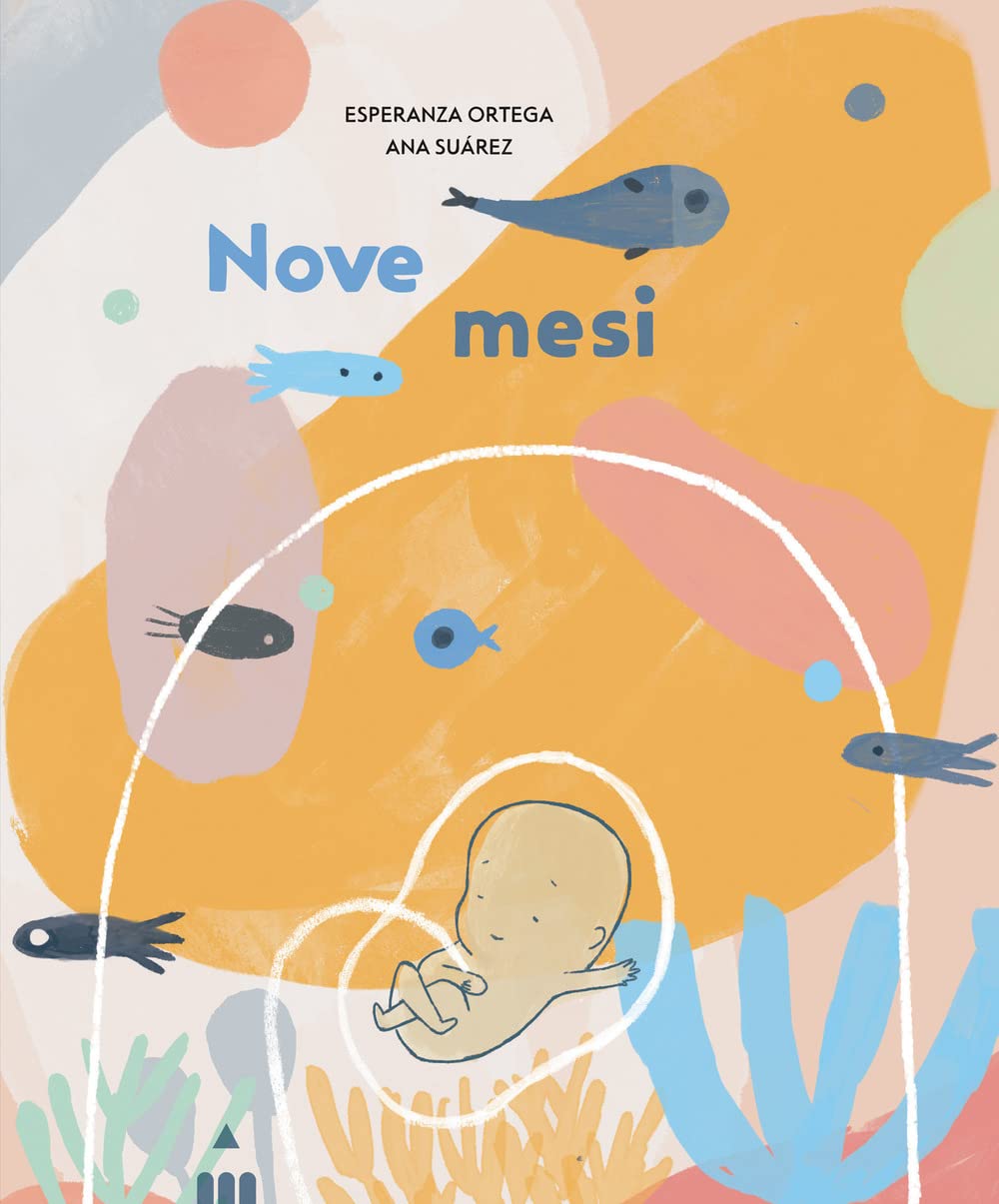 Nove Mesi. Ediz. A Colori - 4