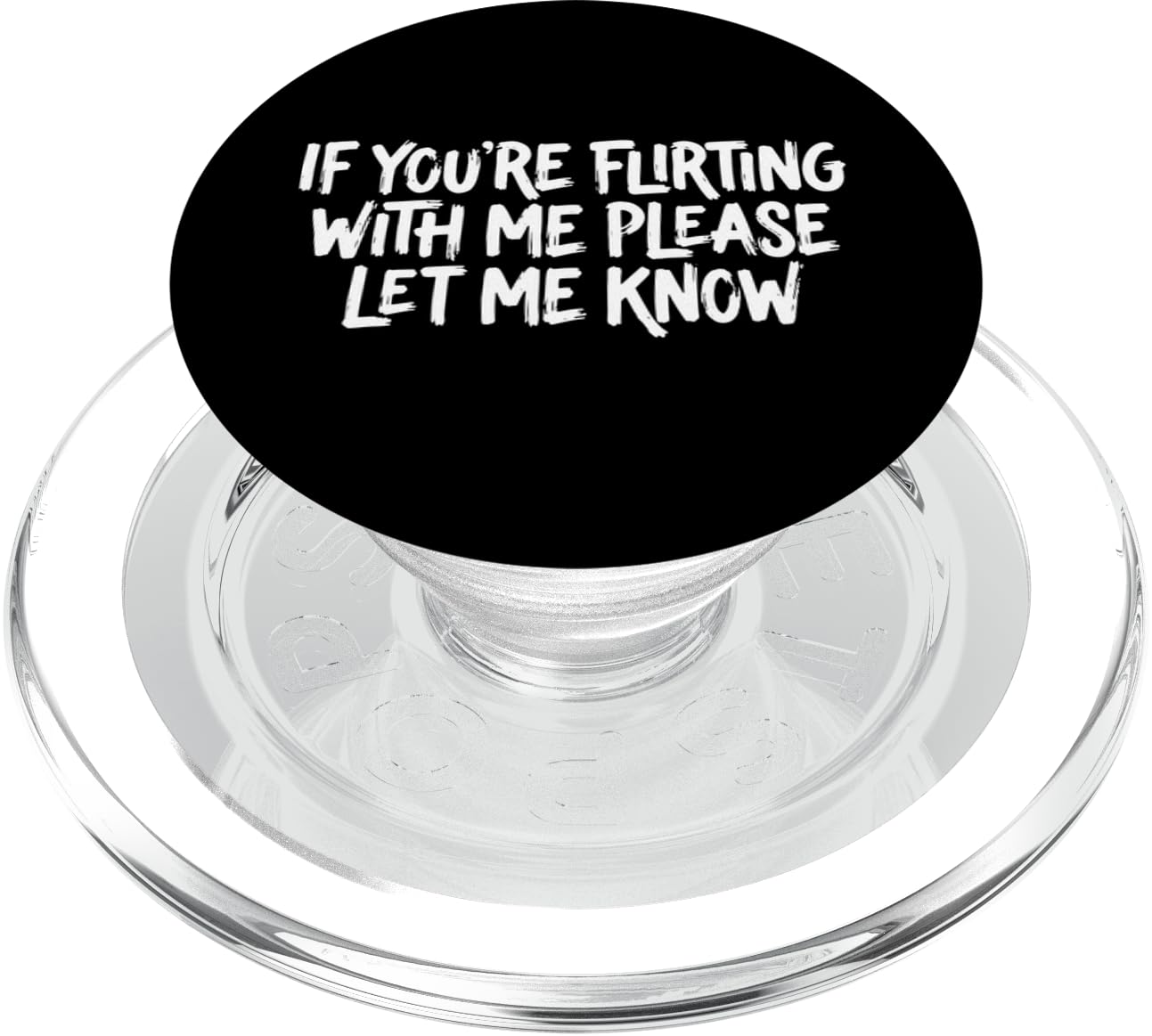 If You're Flirting With Me Please Let Me Know PopSockets PopGrip for MagSafe