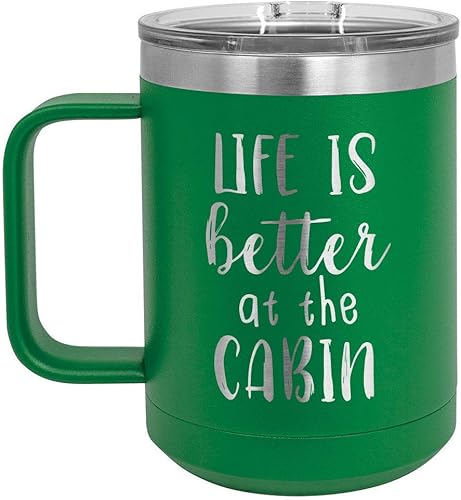 LIFE IS BETTER AT THE CABIN Green Taza de café de 15 oz con tapa deslizante  Taza de café de viaje aislada  Ideas de regalo únicas de mujeres u