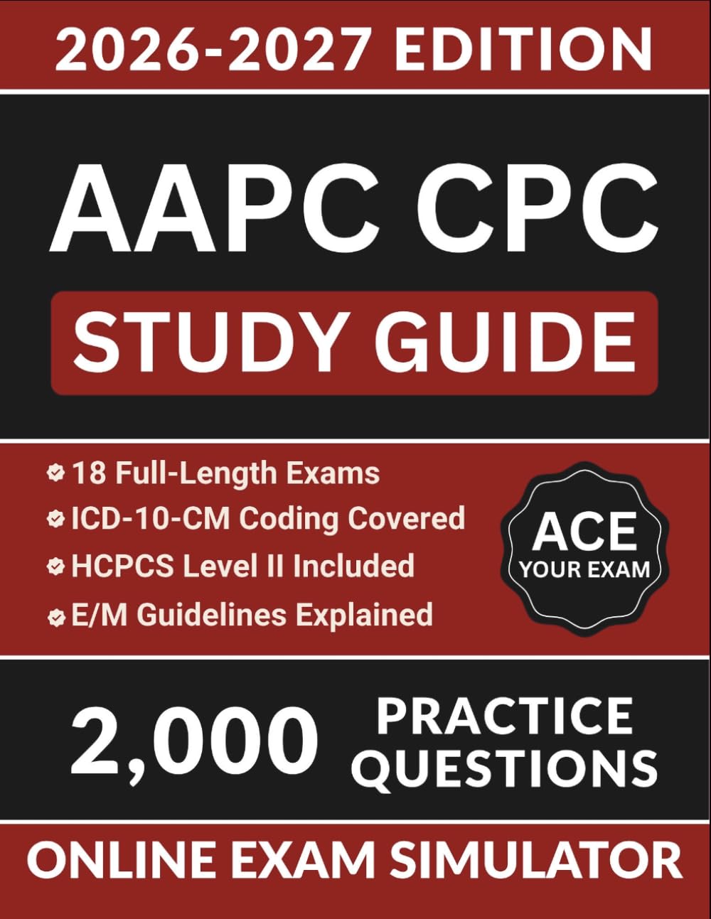 AAPC CPC Study Guide 2026-2027: Complete Exam Prep with 2,000 Practice Questions, 18 Full-Length Tests, Online Exam Simulator, and Digital Flashcards