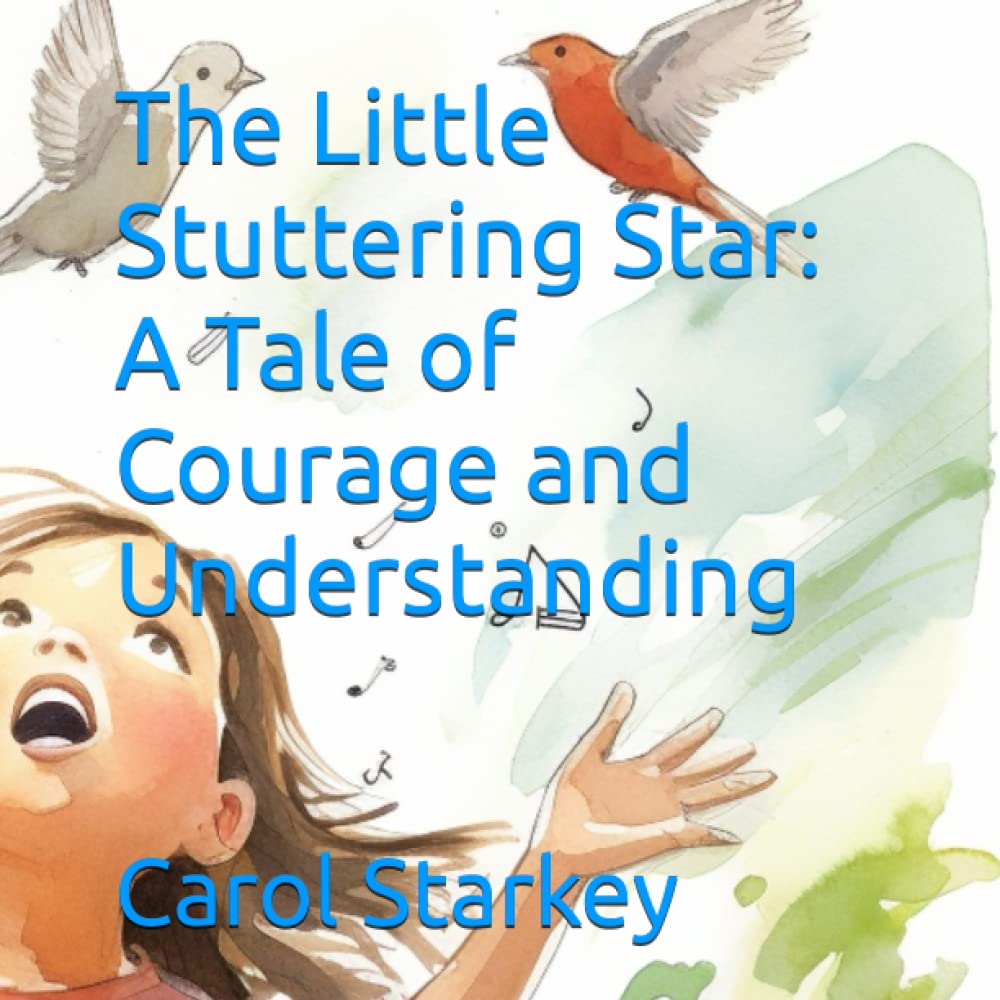 The Little Stuttering Star: A Tale of Courage and Understanding (Emotional Explorers: Adventures in Understanding and Nurturing Feelings)
