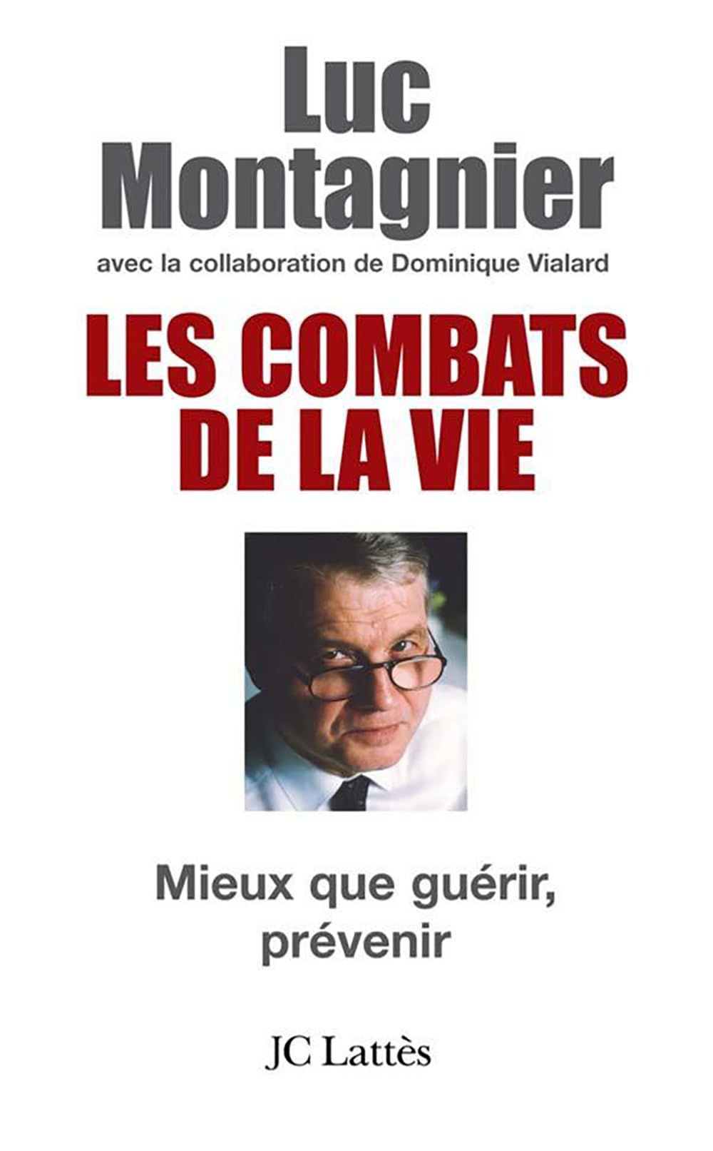 Les combats de la vie: Mieux que guérir, prévenir