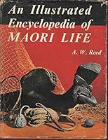 Illustrated Encyclopedia of Maori Life B000H47WGE Book Cover