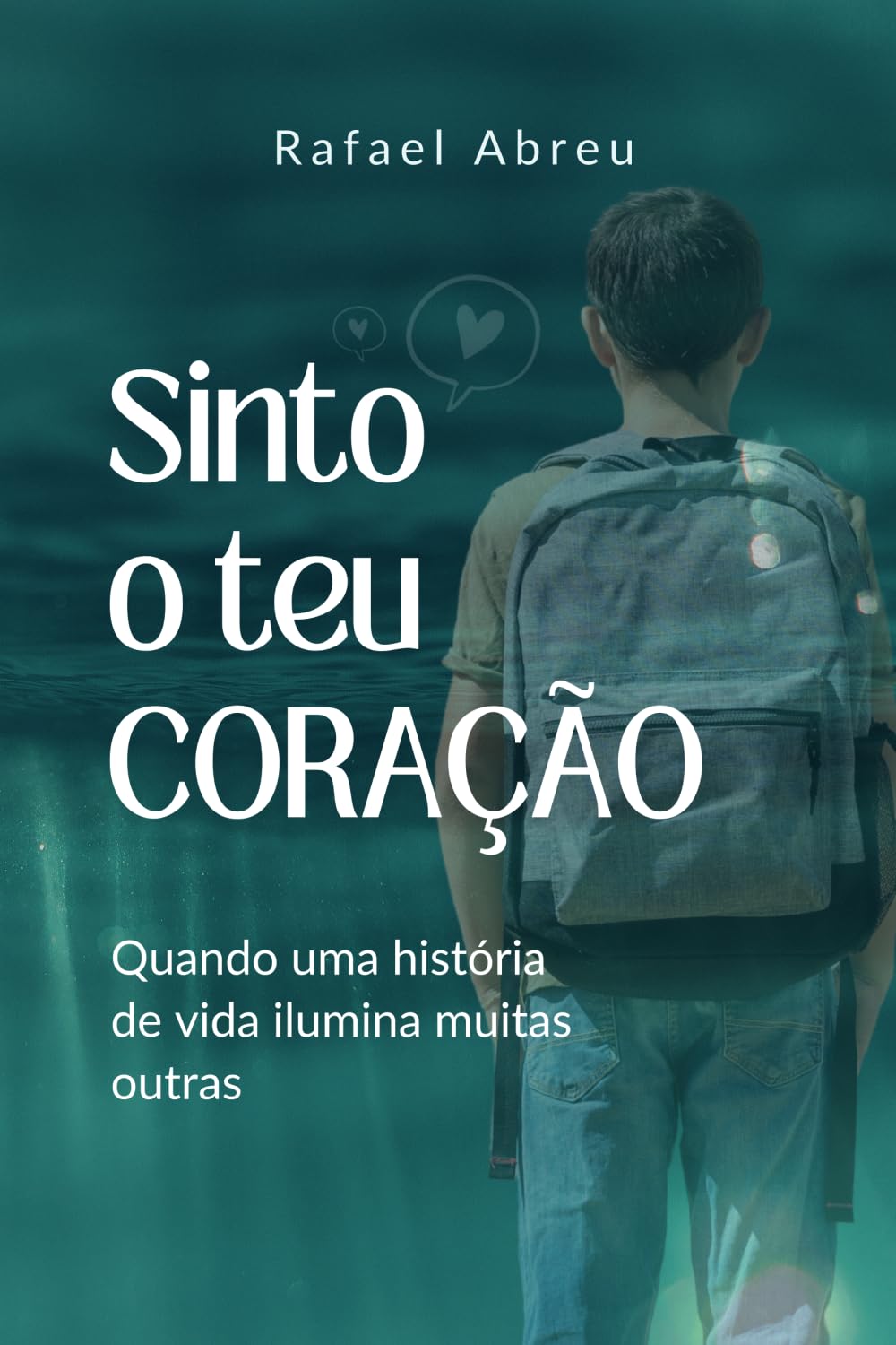 Sinto o Teu Coração: Quando Uma história de Vida Ilumina Muitas Outras