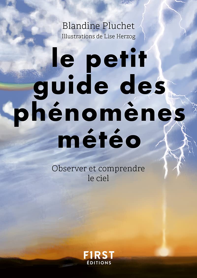 Le petit guide des phénomènes météo - Observer et comprendre le ciel