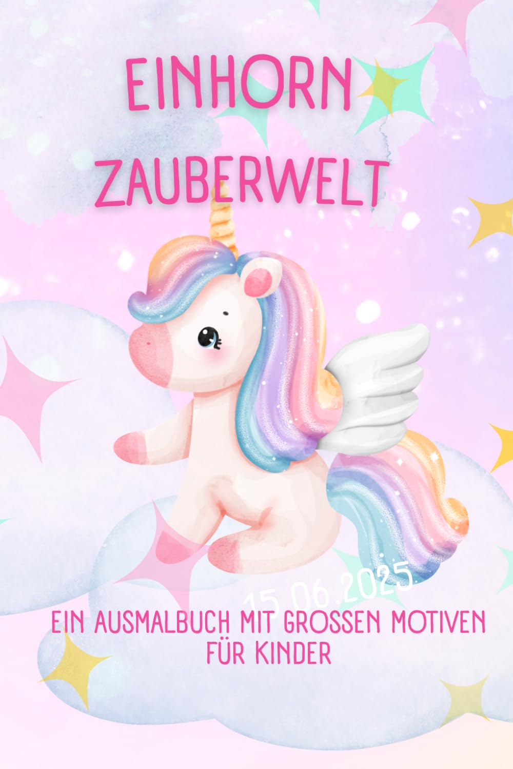 Einhorn Zauberwelt: Ein Ausmalbuch mit großen Motiven für Kinder