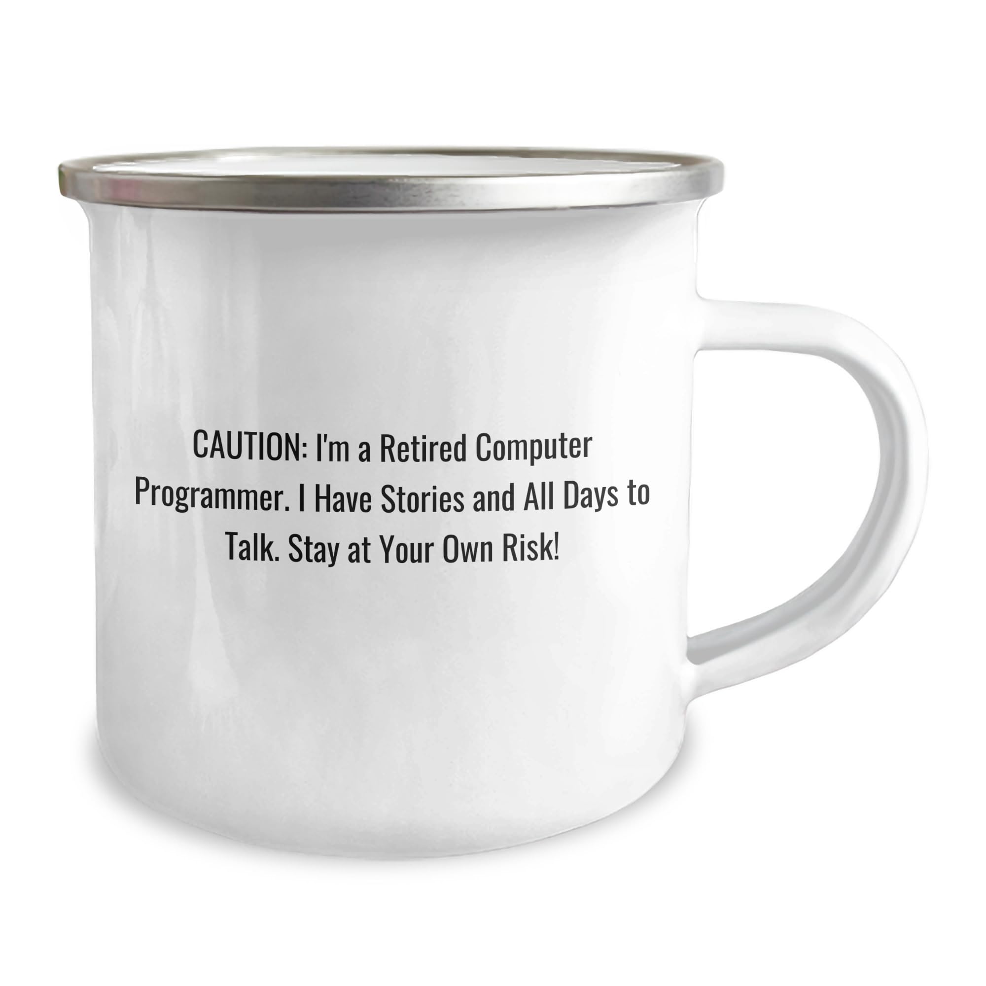 Encouraging Gifts for Computer Programmer Fans: I'm a Retired Computer Programmer, Now I Have Time to Talk - Stainless Steel Camping Mug for Birthday Treats from Friends to Fellow Coders